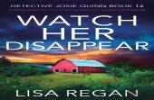 Watch Her Disappear