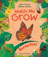 Watch Me Grow: Butterflies