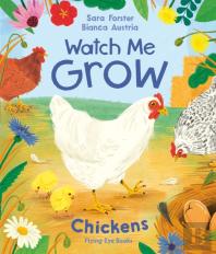 Watch Me Grow: Chickens
