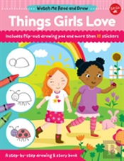 Watch Me Read And Draw: Things Girls Love