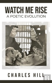 Watch Me Rise A Poetic Evolution