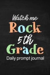 Watch Me Rock 5th Grade Daily Prompt Journal