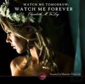 Watch Me Tomorrow, Watch Me Forever