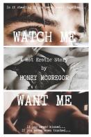 Watch Me Want Me