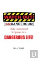 Watch Out! I Am Dangerous!