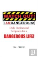 Watch Out! I Am Dangerous!