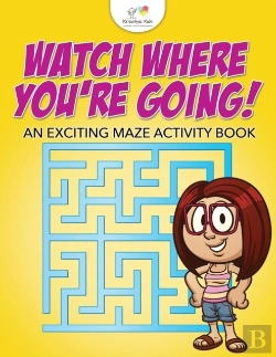 Bertrand.pt - Watch Where You'Re Going! An Exciting Maze Activity Book