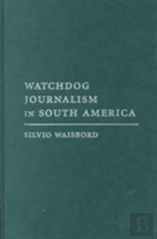 Watchdog Journalism In South America