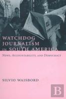 Watchdog Journalism In South America