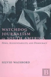 Watchdog Journalism In South America