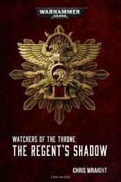 Watchers Of The Throne: The Regent'S Shadow