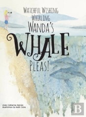 Watchful Wishing Whirling Wanda'S Whale Pleas!