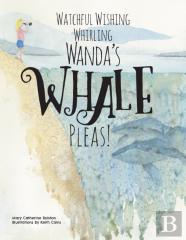 Watchful Wishing Whirling Wanda'S Whale Pleas!