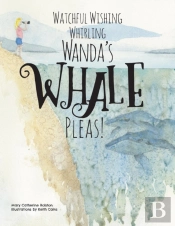 Watchful Wishing Whirling Wanda'S Whale Pleas!
