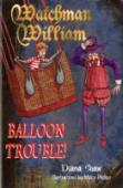 Watchman William: Balloon Trouble!
