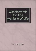 Watchwords For The Warfare Of Life