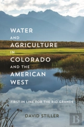 Water And Agriculture In Colorado And The American West