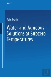 Water And Aqueous Solutions At Subzero Temperatures