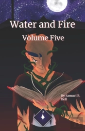 Water And Fire Volume Five