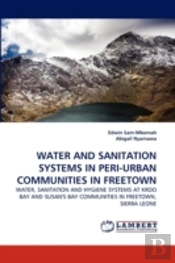 Water And Sanitation Systems In Peri-Urban Communities In Freetown