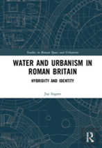 Water And Urbanism In Roman Britain