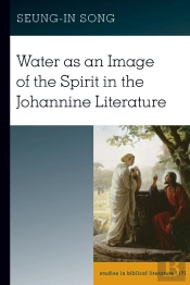 Water As An Image Of The Spirit In The Johannine Literature