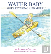 Water Baby Goes Kayaking And More