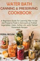 Water Bath Canning And Preserving Cookbook