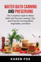 Water Bath Canning And Preserving