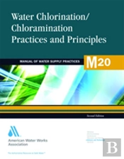 Water Chlorination/Chloramination, Principles & Practices (M20)