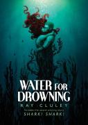 Water For Drowning