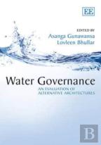 Water Governance - An Evaluation Of Alternative Architectures