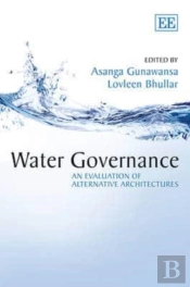 Water Governance - An Evaluation Of Alternative Architectures