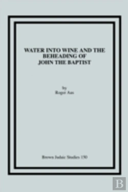 Bertrand.pt - Water Into Wine And The Beheading Of John The Baptist