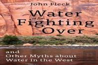 Water Is For Fighting Over