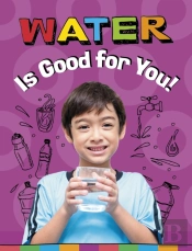 Water Is Good For You!