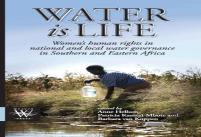Water Is Life. Women'S Human Rights In National And Local Water Governance In Southern And Eastern Africa