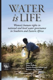 Water Is Life. Women'S Human Rights In National And Local Water Governance In Southern And Eastern Africa