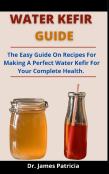 Water Kefir Guide