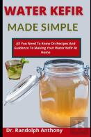 Water Kefir Made Simple