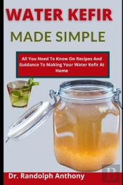 Water Kefir Made Simple
