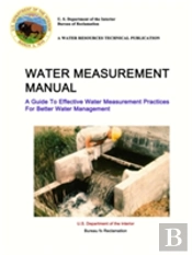 Water Measurement Manual - A Guide To Effective Water Measurement Practices For Better Water Management