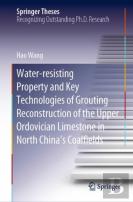 Water-Resisting Property And Key Technologies Of Grouting Reconstruction Of The Upper Ordovician Limestone In North Chinaâ€™S Coalfields