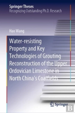 Bertrand.pt - Water-Resisting Property And Key Technologies Of Grouting Reconstruction Of The Upper Ordovician Limestone In North Chinaâ€™S Coalfields