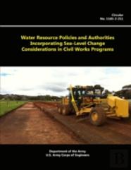 Water Resource Policies And Authorities Incorporating Sea-Level Change Considerations In Civil Works Programs