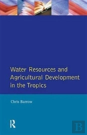 Water Resources And Agricultural Development In The Tropics