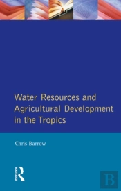 Water Resources And Agricultural Development In The Tropics