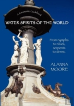 Bertrand.pt - Water Spirits Of The World - From Nymphs To Nixies, Serpents To Sirens