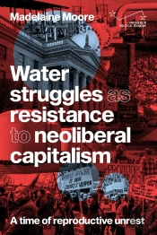 Water Struggles As Resistance To Neoliberal Capitalism