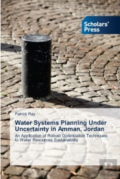 Water Systems Planning Under Uncertainty In Amman, Jordan
